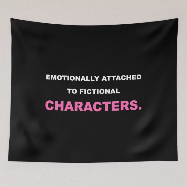 Item preview, Emotionally Attached To Fictional Characters Funny Bookish designed and sold by Mikidesign1988.