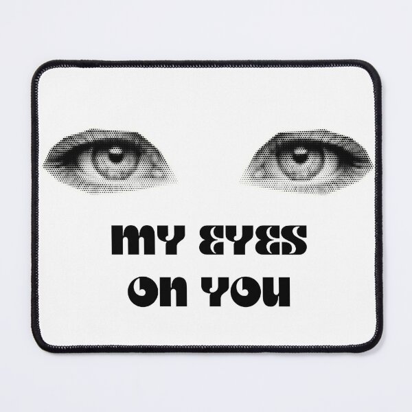 Item preview, My eyes on you  typography T.shirt, mobile cover, pillow cover, tot bag design designed and sold by Pardan creations.