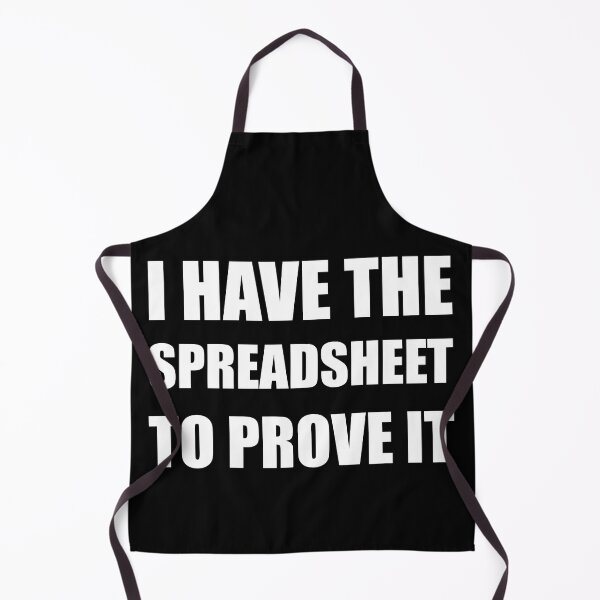 Item preview, I Have The Spreadsheet To Prove It - Bold Typography designed and sold by Vision Crafted.
