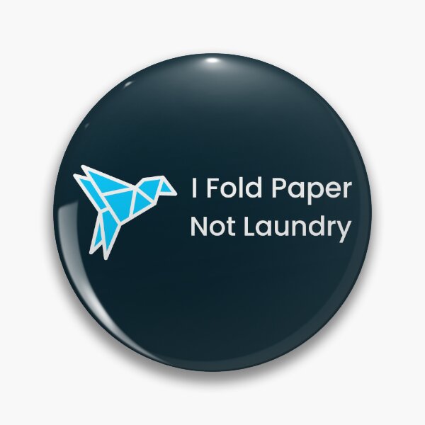 Item preview, I Fold Paper, Not Laundry Origami designed and sold by Sachie's Studio.