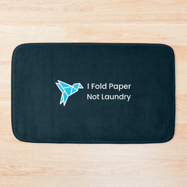 Item preview, I Fold Paper, Not Laundry Origami designed and sold by Sachie's Studio.