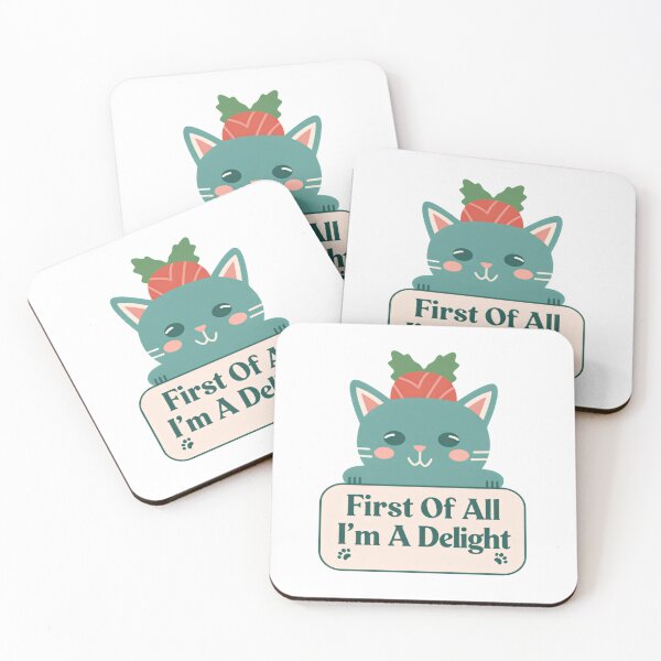 Item preview, First Of All I'm A Delight Just Ask My Cat designed and sold by SkeletonsDanger.