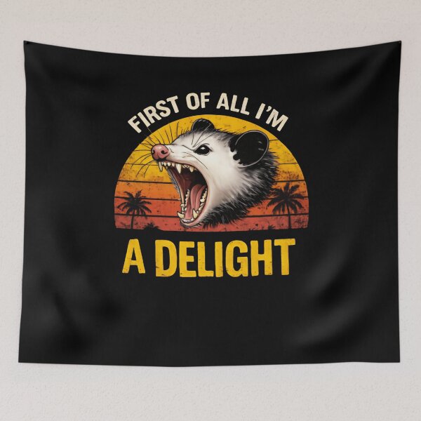 Item preview, First Of All I'm A Delight Never Doubt My Vibe opossum designed and sold by SkeletonsDanger.