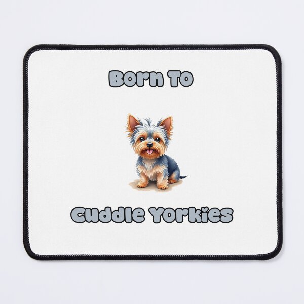Item preview, Born To | Cuddle Yorkies designed and sold by NatureUnleashed.