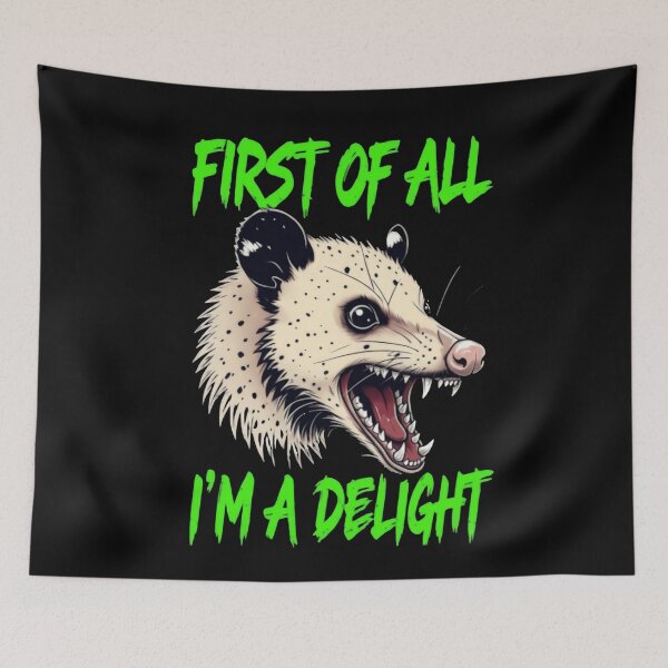 Item preview, First Of All I'm A Delight Said Screaming Possum Opossum designed and sold by SkeletonsDanger.