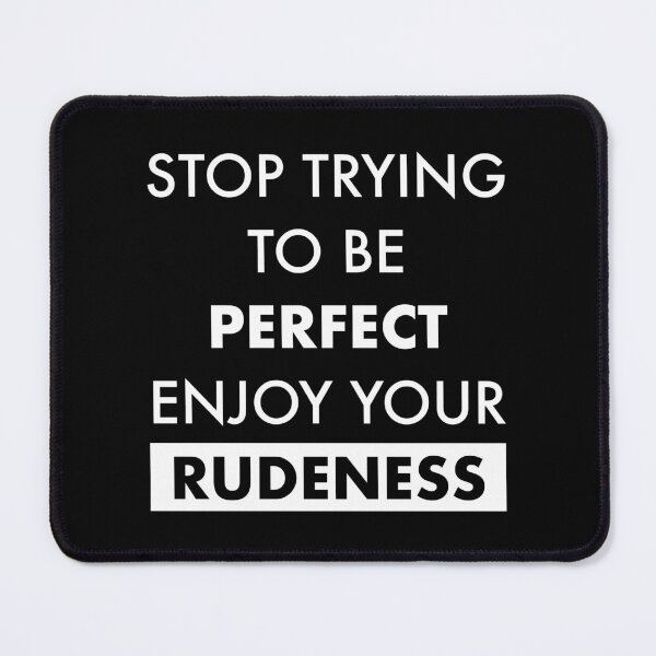 Item preview, Enjoy Your Rudeness designed and sold by hussain-dz.