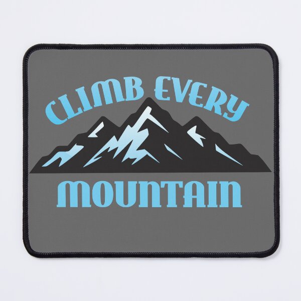 Item preview, Climb Every Mountain designed and sold by DalePrestonArt.
