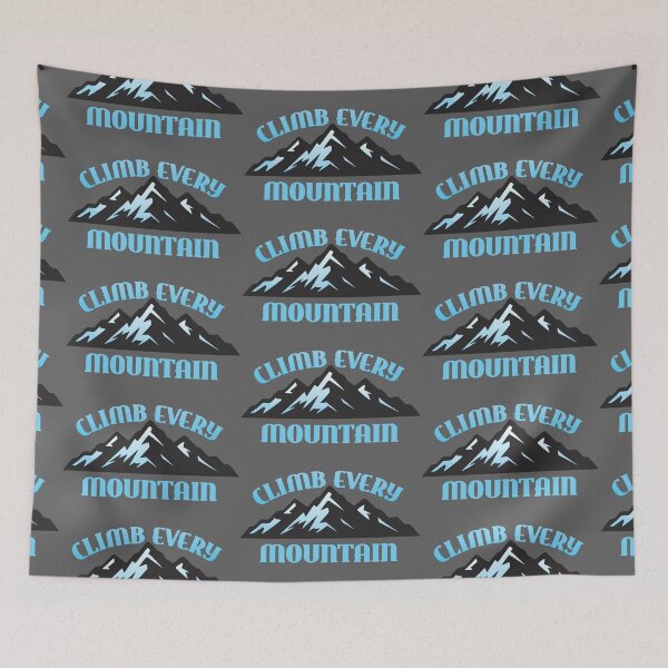 Item preview, Climb Every Mountain designed and sold by DalePrestonArt.