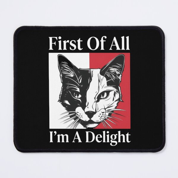 Item preview, First Of All I'm A Delight Says The Grumpy Cat designed and sold by SkeletonsDanger.