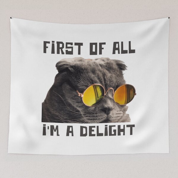 Item preview, First Of All I'm A Delight And A Sassy Cat designed and sold by SkeletonsDanger.