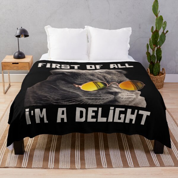 Item preview, First Of All I'm A Delight Even The Cat Knows designed and sold by SkeletonsDanger.