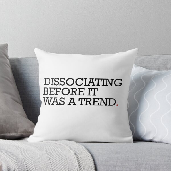 Item preview, Dissociating Before It Was A Trend. designed and sold by Social FirmWear.