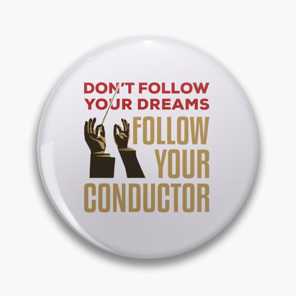 Item preview, Don't Follow Your Dreams Follow Your Conductor designed and sold by jaygo.