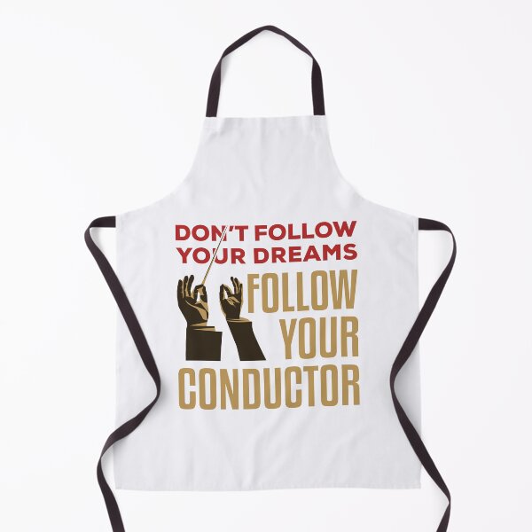 Item preview, Don't Follow Your Dreams Follow Your Conductor designed and sold by jaygo.