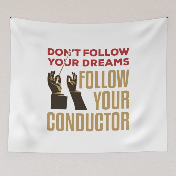 Item preview, Don't Follow Your Dreams Follow Your Conductor designed and sold by jaygo.