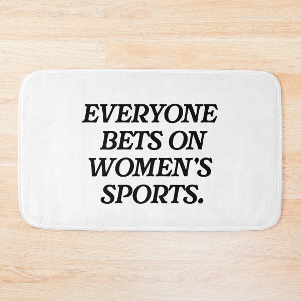 Item preview, Everyone Bets on Women's Sports. designed and sold by MiloAndOtis.
