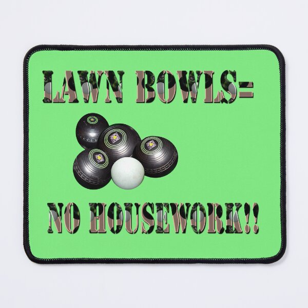 Item preview, "Lawn Bowls: The Ultimate Excuse for No Housework!" designed and sold by A-Work-Of-Art.