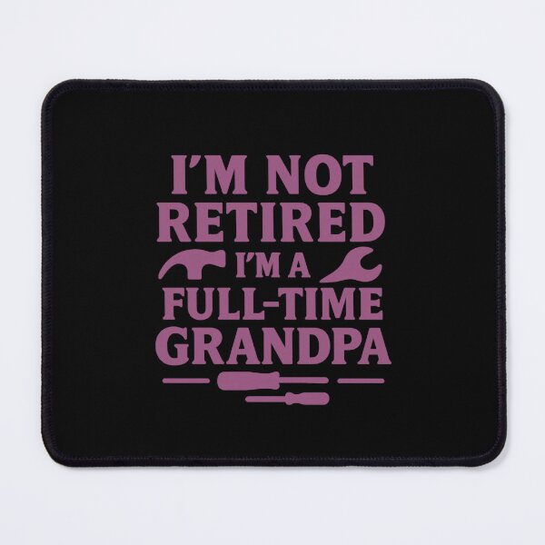 Item preview, Im Not Retired Im A Full Time Grandpa designed and sold by LuveraxArt.