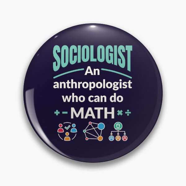 Item preview, Sociologist An Anthropologist Who Can Do Math designed and sold by jaygo.