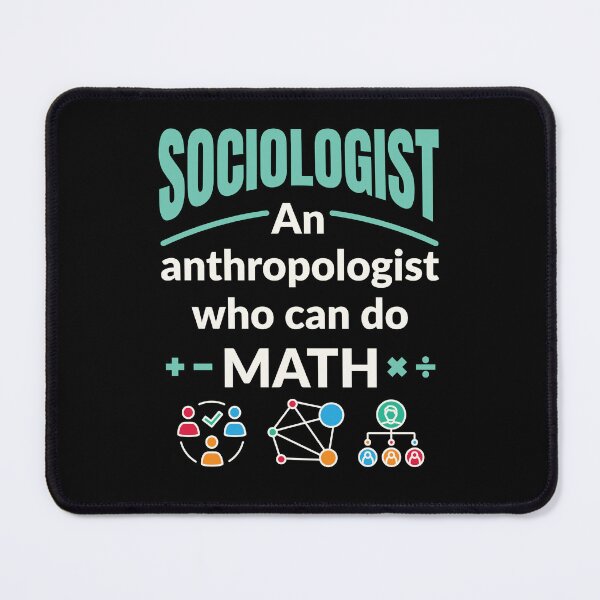 Item preview, Sociologist An Anthropologist Who Can Do Math designed and sold by jaygo.