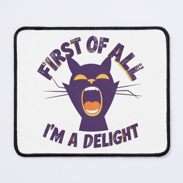 Item preview, First Of All I'm A Delight Screaming Cat designed and sold by SkeletonsDanger.