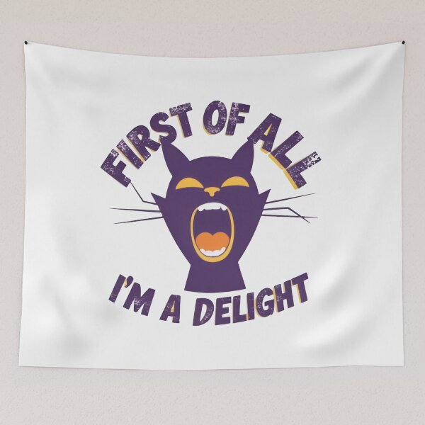 Item preview, First Of All I'm A Delight Screaming Cat designed and sold by SkeletonsDanger.