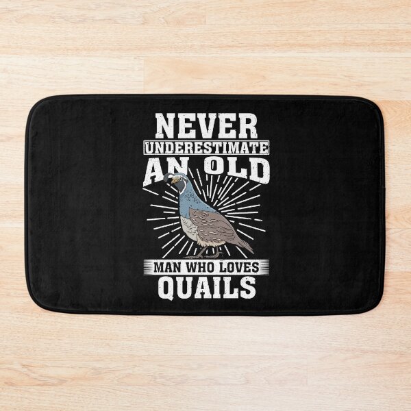 Item preview, Never Underestimate An Old Man Who Loves Quails  designed and sold by CosmoKitsch.