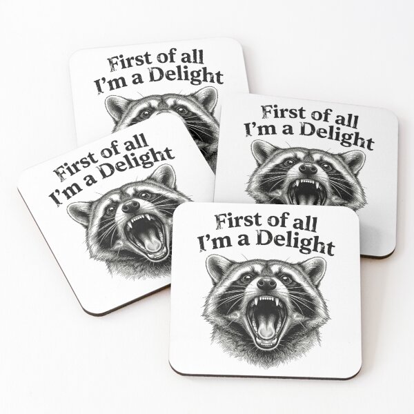 Item preview, First Of All I'm A Delight Feral Raccoon designed and sold by SkeletonsDanger.