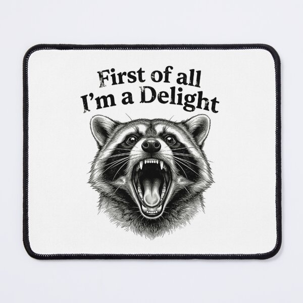 Item preview, First Of All I'm A Delight Feral Raccoon designed and sold by SkeletonsDanger.
