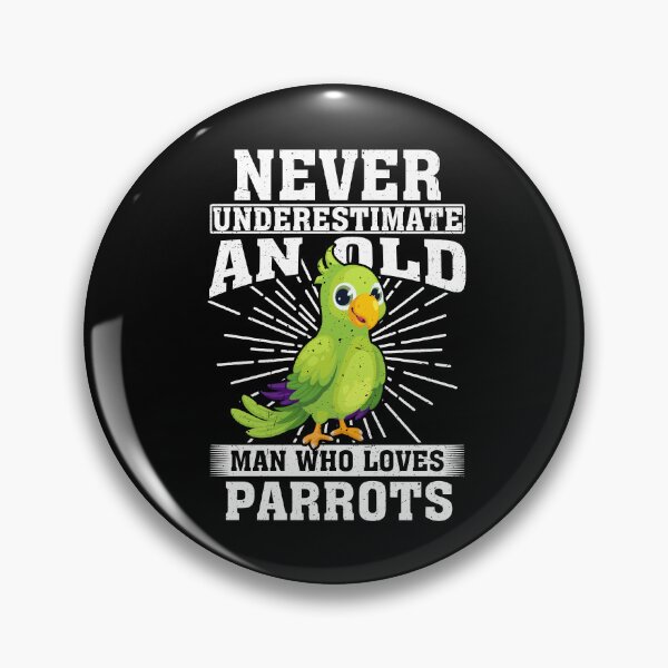 Item preview, Never Underestimate An Old Man Who Loves Parrots  designed and sold by CosmoKitsch.