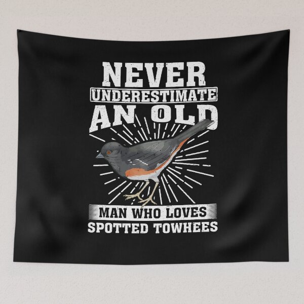 Item preview, Never Underestimate An Old Man Who Loves Spotted Towhees designed and sold by CosmoKitsch.