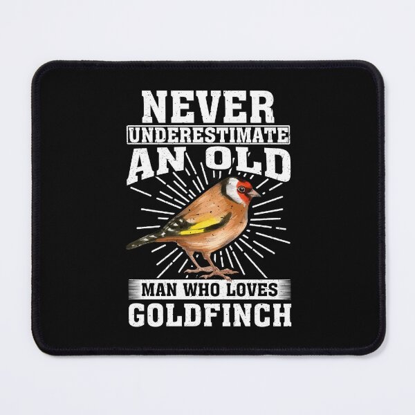 Item preview, Never Underestimate An Old Man Who Loves Goldfinch designed and sold by CosmoKitsch.