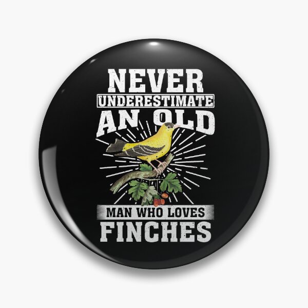 Item preview, Never Underestimate An Old Man Who Loves Finches  designed and sold by CosmoKitsch.