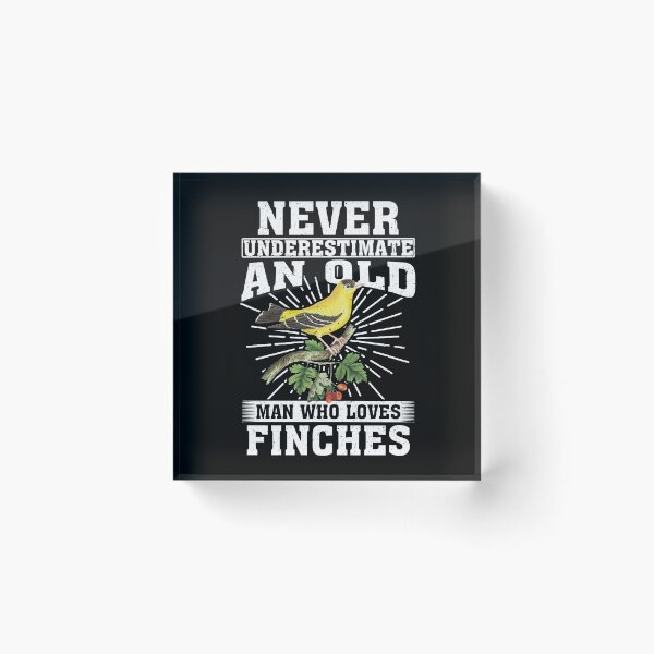 Item preview, Never Underestimate An Old Man Who Loves Finches  designed and sold by CosmoKitsch.