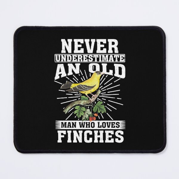 Item preview, Never Underestimate An Old Man Who Loves Finches designed and sold by CosmoKitsch.