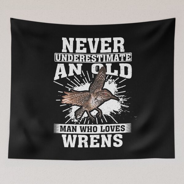 Item preview, Never Underestimate An Old Man Who Loves Wrens  designed and sold by CosmoKitsch.