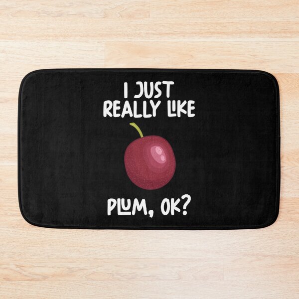 Item preview, I Just Really Like plum Ok? designed and sold by GabbyKash.