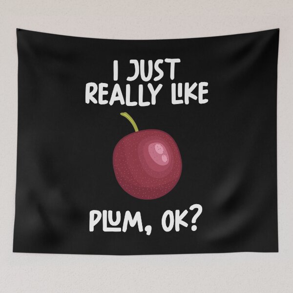 Item preview, I Just Really Like plum Ok? designed and sold by GabbyKash.