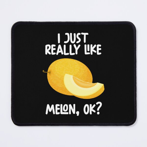 Item preview, I Just Really Like Melon Ok? designed and sold by GabbyKash.