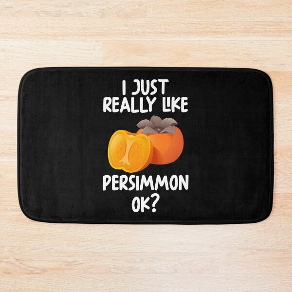 Item preview, I Just Really Like Persimmon Ok? designed and sold by GabbyKash.