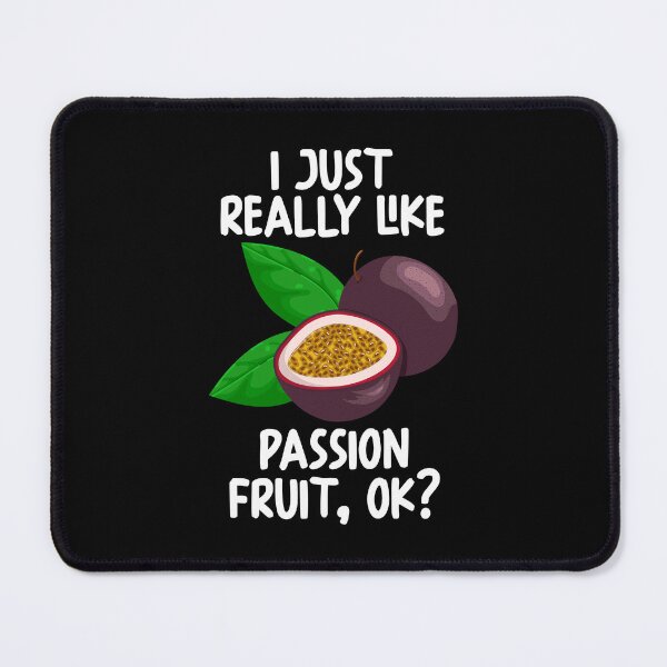 Item preview, I Just Really Like Passion Fruit Ok? designed and sold by GabbyKash.
