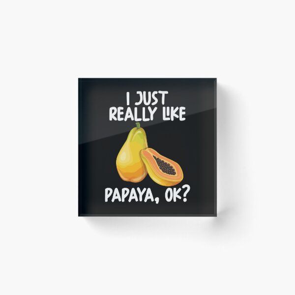Item preview, I Just Really Like Papaya Ok? designed and sold by GabbyKash.