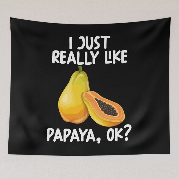 Item preview, I Just Really Like Papaya Ok? designed and sold by GabbyKash.
