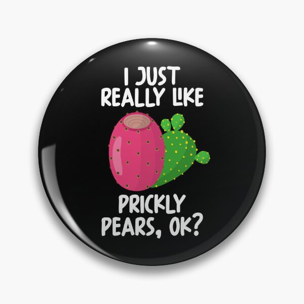 Item preview, I Just Really Like Prickly pears Ok? designed and sold by GabbyKash.