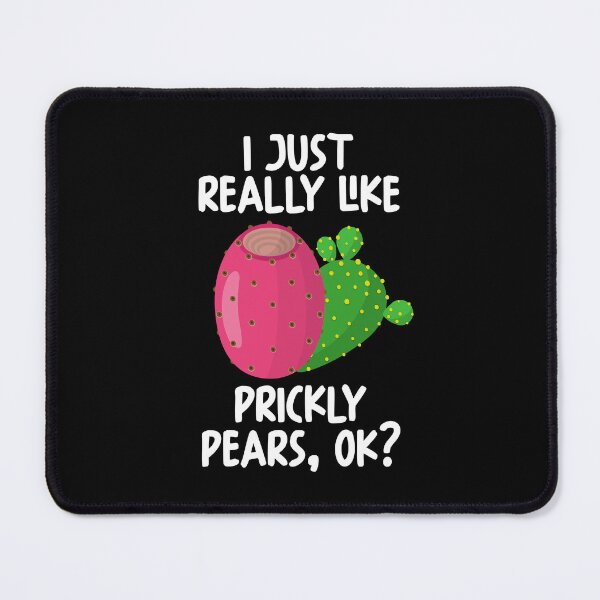 Item preview, I Just Really Like Prickly pears Ok? designed and sold by GabbyKash.