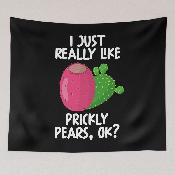 Item preview, I Just Really Like Prickly pears Ok? designed and sold by GabbyKash.