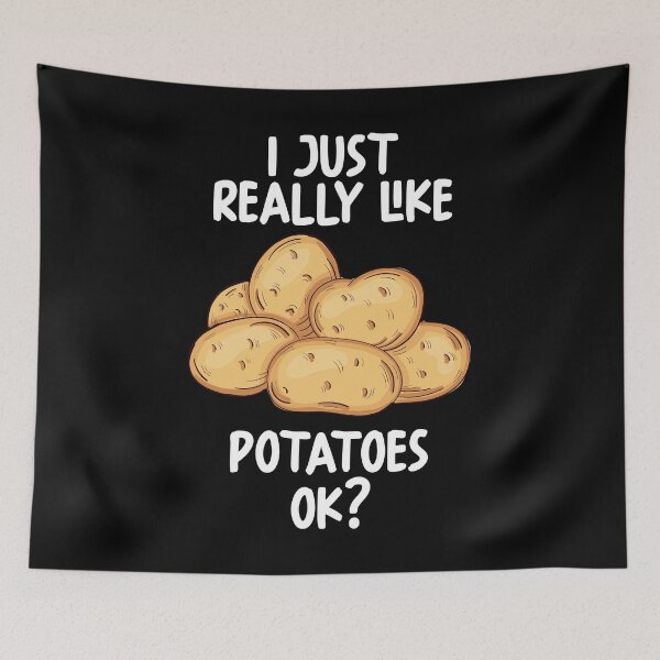Item preview, I Just Really Like Potatoes Ok? designed and sold by GabbyKash.