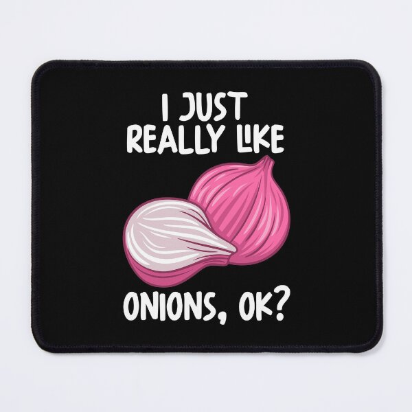 Item preview, I Just Really Like Onions Ok? designed and sold by GabbyKash.
