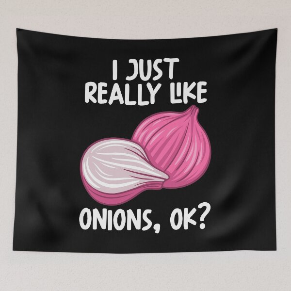 Item preview, I Just Really Like Onions Ok? designed and sold by GabbyKash.
