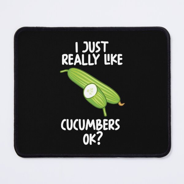 Item preview, I Just Really Like Cucumbers Ok? designed and sold by GabbyKash.